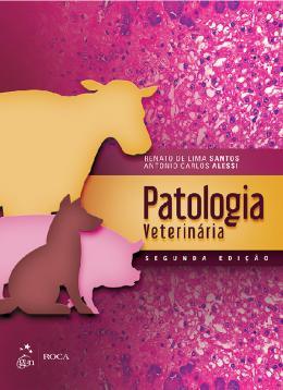 Patologia Veterinaria - 2 Ed - Santos E Alessi